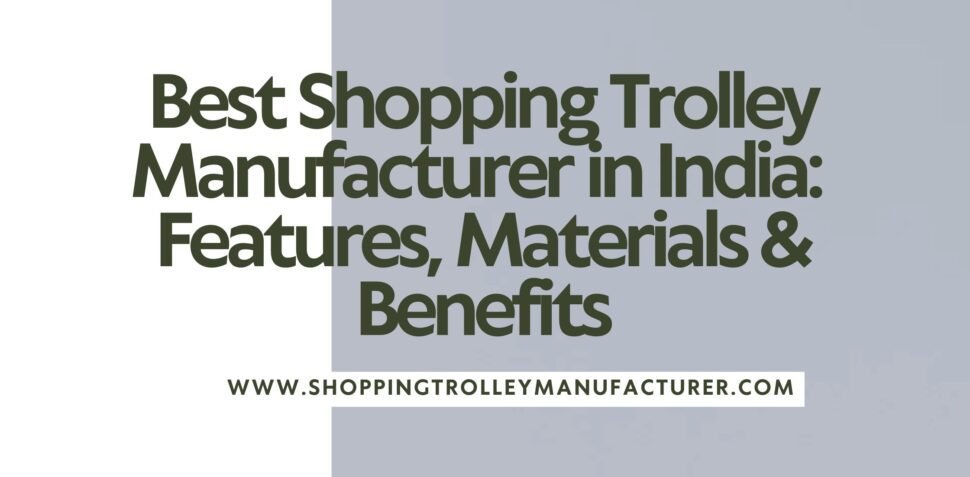 Shopping Trolley Manufacturer